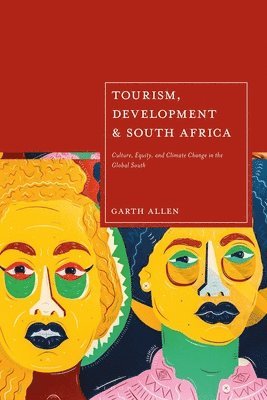 bokomslag Tourism, Development and South Africa