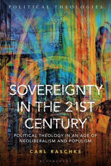 Carl Raschke, Arthur Bradley - Sovereignty in the 21st Century, Häftad