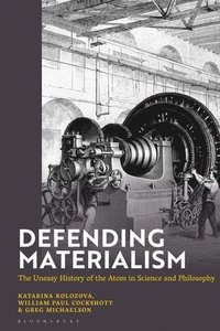 bokomslag Defending Materialism: The Uneasy History of the Atom in Science and Philosophy