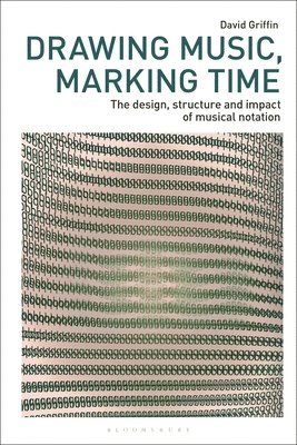 David Griffin, PhD Griffin, Assistant Professor David, Russell Marshall, Marsha Meskimmon, Phil Sawdon - Drawing Music, Marking Time, Inbunden