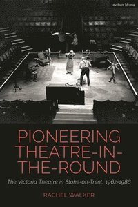 bokomslag Pioneering Theatre-in-the-Round