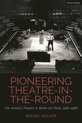 bokomslag Pioneering Theatre-in-the-Round