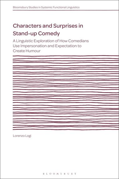 Lorenzo Logi, J. R. Martin - Characters and Surprises in Stand-up Comedy, Inbunden