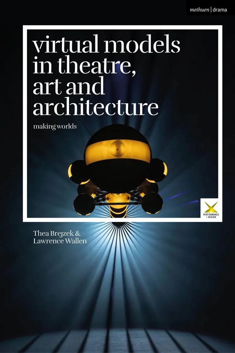Thea Brejzek, Lawrence Wallen - Virtual Models in Theatre, Art and Architecture, Häftad. Tillgänglighet: Kommande