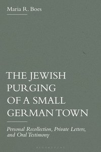 bokomslag The Jewish Purging of a Small German Town