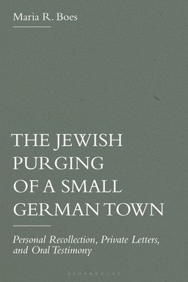 bokomslag The Jewish Purging of a Small German Town