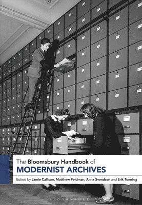 The Bloomsbury Handbook of Modernist Archives 1