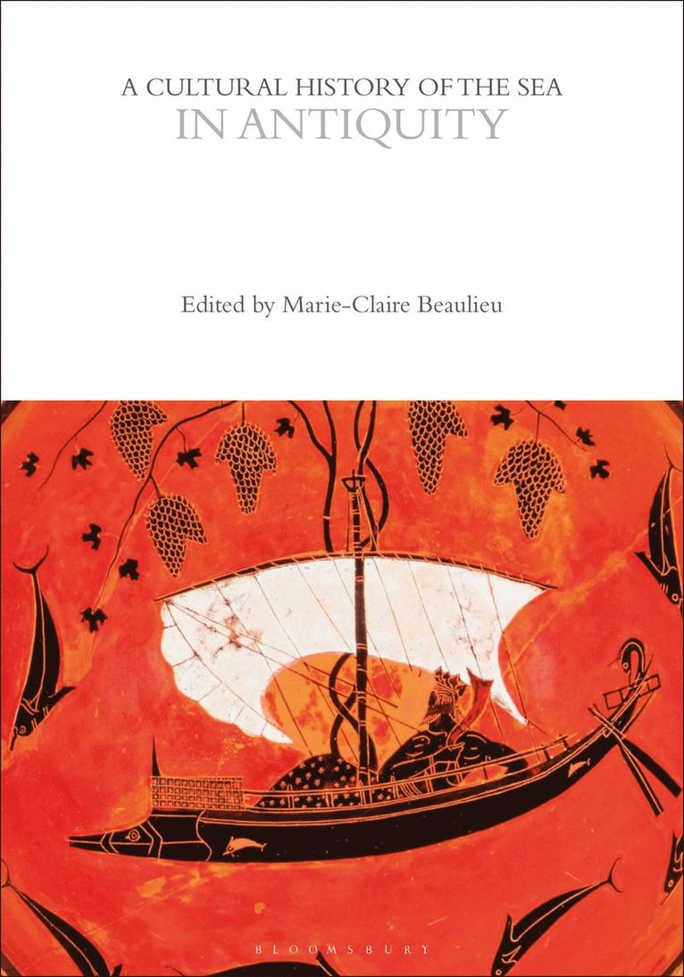 Marie-Claire Beaulieu, USA) Beaulieu, Marie-Claire (Tufts University - Cultural History of the Sea in Antiquity, Häftad