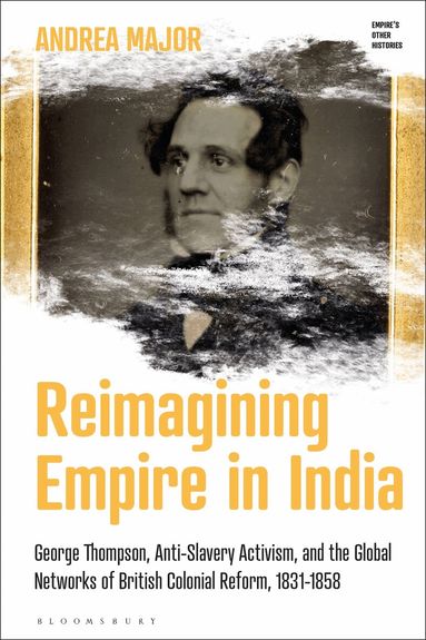 Andrea Major, Victoria Haskins, Emily J Manktelow, Fae Dussart, Jonathan Saha - Reimagining Empire in India, Häftad