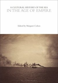 bokomslag Cultural History of the Sea in the Age of Empire