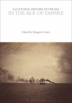 Margaret Cohen, USA) Cohen, Margaret (Stanford University - Cultural History of the Sea in the Age of Empire, Häftad