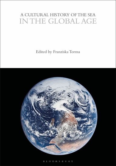 Franziska Torma - Cultural History of the Sea in the Global Age, Häftad