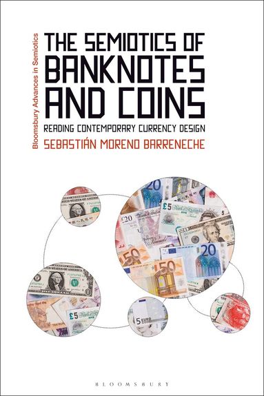 Sebastián Moreno Barreneche, Gregory Paschalidis - Semiotics of Banknotes and Coins, Inbunden