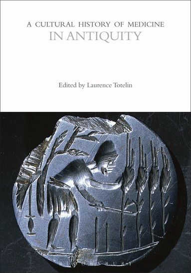Laurence Totelin - Cultural History of Medicine in Antiquity, Häftad