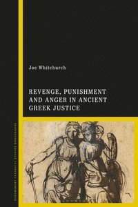 bokomslag Revenge, Punishment and Anger in Ancient Greek Justice