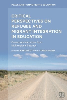 Critical Perspectives on Refugee and Migrant Integration in Education