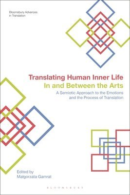 Translating Human Inner Life in and Between the Arts: A Semiotic Approach to the Emotions and the Process of Translation
