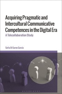 bokomslag Acquiring Pragmatic and Intercultural Communicative Competences in the Digital Era