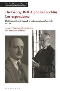 bokomslag The George Bell-Alphons Koechlin Correspondence: The German Church Struggle in an International Perspective, 1933-1954