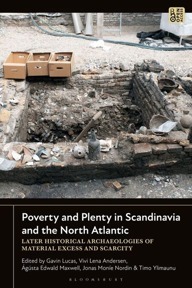 Gavin Lucas, Vivi Lena Andersen, Ágústa Edwald Maxwell, Jonas Moníe Nordin, Timo Ylimaunu - Poverty and Plenty in Scandinavia and the North Atlantic, Inbunden