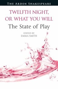 bokomslag Twelfth Night, or What You Will: The State of Play