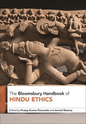 Bloomsbury Handbook of Hindu Ethics