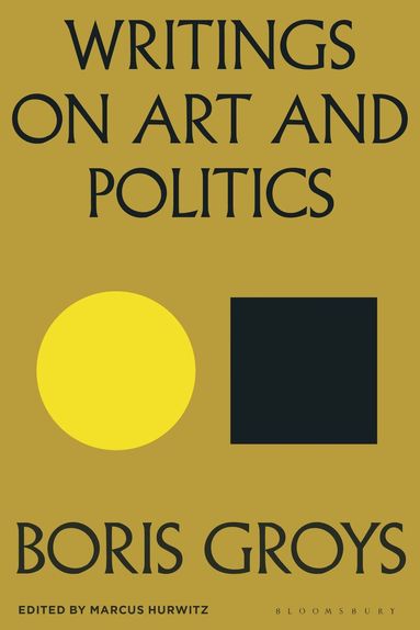 Boris Groys, Marcus Hurwitz - Writings on Art and Politics, Inbunden