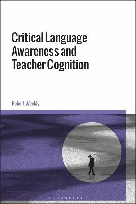 Critical Language Awareness and Teacher Cognition 1