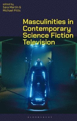 bokomslag Masculinities in Contemporary Science-Fiction Television