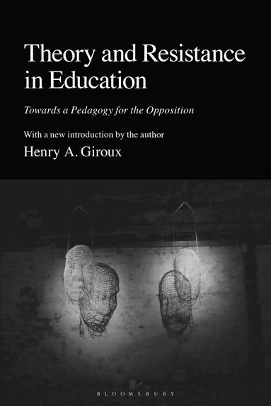 Henry A. Giroux - Theory and Resistance in Education, Häftad
