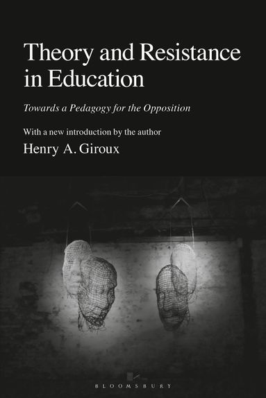 Henry A. Giroux - Theory and Resistance in Education, Inbunden