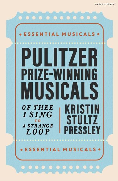 Kristin Stultz Pressley, Kristin Stultz Pressley - Pulitzer Prize-Winning Musicals, Inbunden