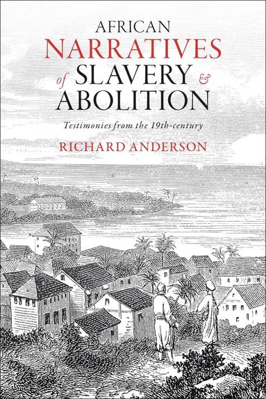 Richard Anderson - African Narratives of Slavery and Abolition, Häftad