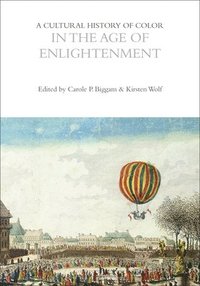 bokomslag A Cultural History of Color in the Age of Enlightenment