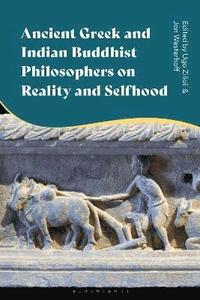 bokomslag Ancient Greek and Indian Buddhist Philosophers on Reality and Selfhood