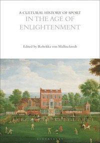 bokomslag A Cultural History of Sport in the Age of Enlightenment