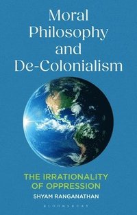 bokomslag Moral Philosophy and De-Colonialism