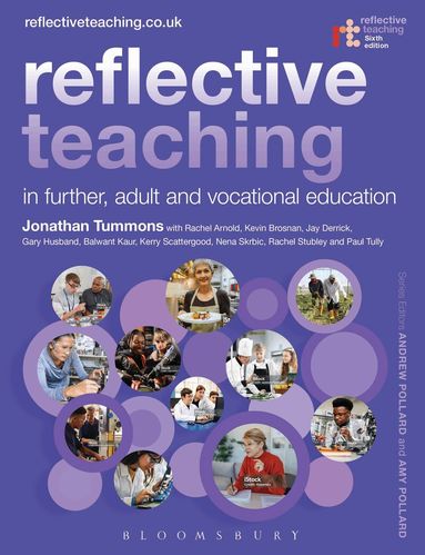 Jonathan Tummons, Kevin Brosnan, Jay Derrick, Gary Husband, Rachel Stubley, Balwant Kaur, Kerry Scattergood, Paul Tully, Nena Skrbic, Rachel Arnold, Andrew Pollard - Reflective Teaching in Further, Adult and Vocational Education, Häftad