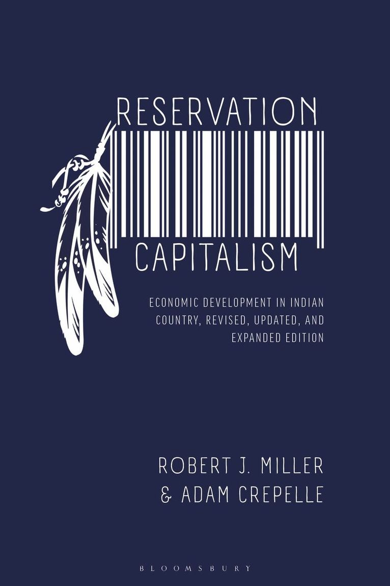 Robert J. Miller, Adam Crepelle, USA) Crepelle, Adam (Southern University, Robert J Miller - Reservation Capitalism, Inbunden