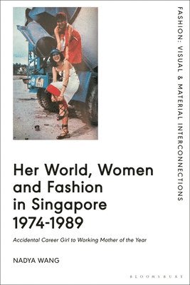 Her World, Women and Fashion in Singapore 1974-1989 1