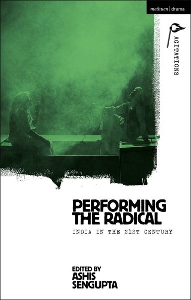 Ashis Sengupta - Performing the Radical, Inbunden