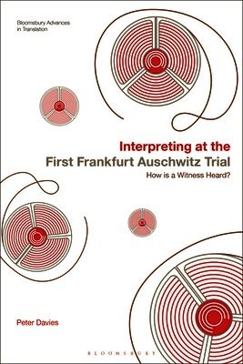 Interpreting at the First Frankfurt Auschwitz Trial: How Is a Witness Heard?