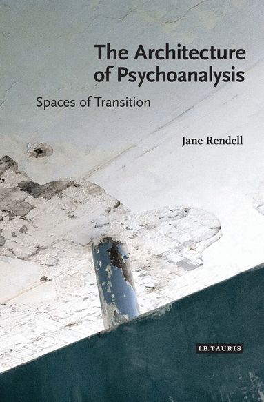Jane Rendell - Architecture of Psychoanalysis, Häftad