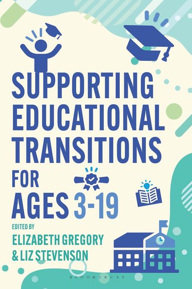 Elizabeth Gregory, Liz Stevenson - Supporting Educational Transitions for Ages 3-19, Inbunden
