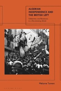 bokomslag Algerian Independence and the British Left