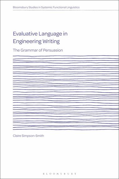 Claire Simpson-Smith, J. R. Martin, J R Martin, David Caldwell, Jing Hao - Evaluative Language in Engineering Writing, Inbunden