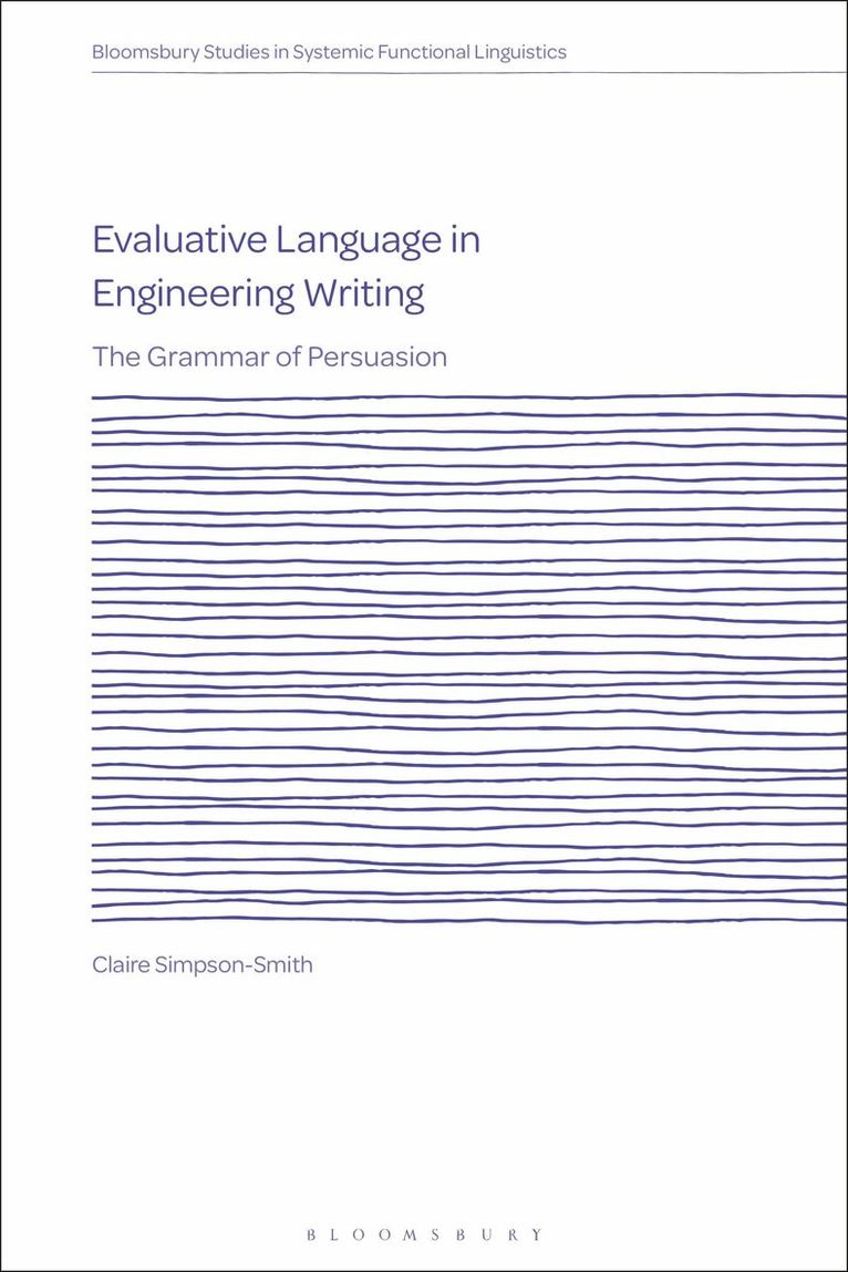 Claire Simpson-Smith, Dr Claire Simpson-Smith, J. R. Martin, J R Martin, David Caldwell, Jing Hao - Evaluative Language in Engineering Writing, Inbunden