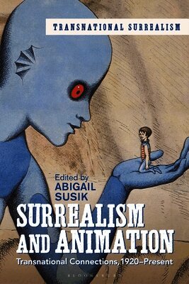 Surrealism and Animation: Transnational Connections, 1920-Present