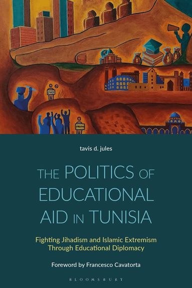 tavis d. jules - Politics of Educational Aid in Tunisia, Inbunden