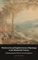 Wordsworth and English Literary Pilgrimage in the Nineteenth Century: Refashioning the Nation's Sacred Imaginary